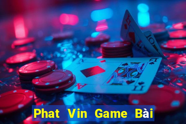 Phat Vin Game Bài Tiến Lên