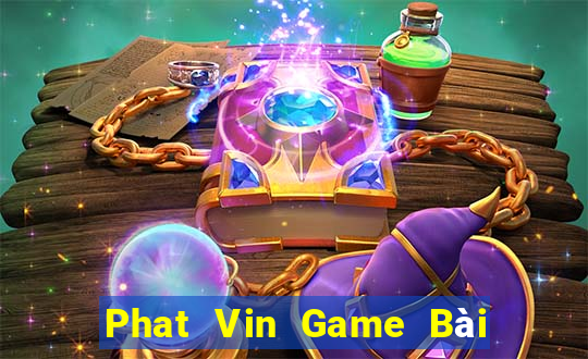 Phat Vin Game Bài Tiến Lên