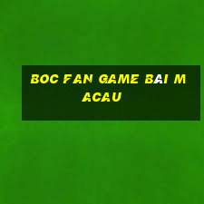 Boc Fan Game Bài Macau