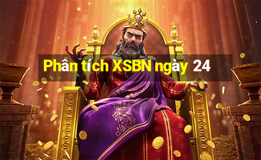 Phân tích XSBN ngày 24