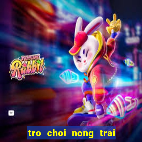 tro choi nong trai vui ve 1