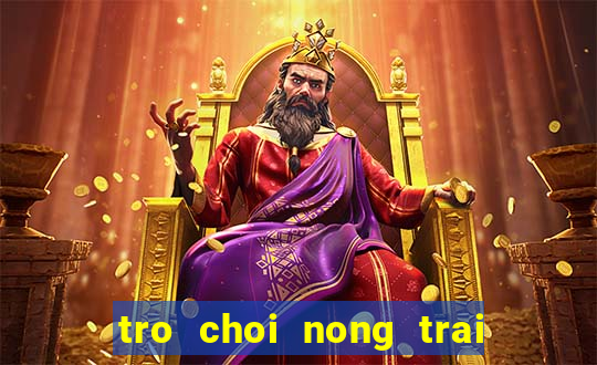 tro choi nong trai vui ve 1