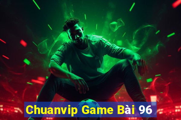 Chuanvip Game Bài 96