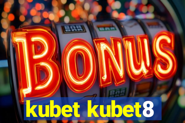 kubet kubet8