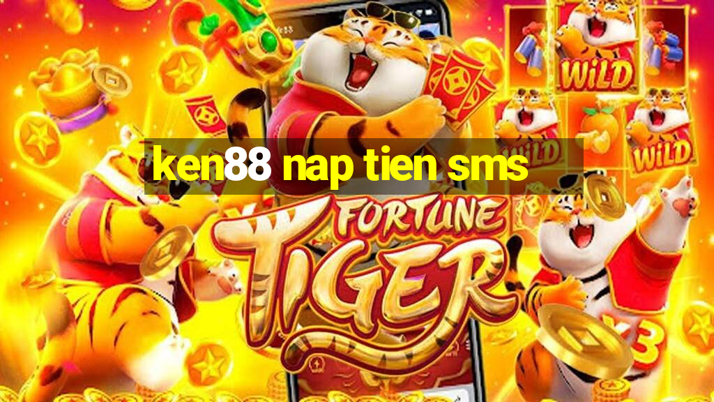 ken88 nap tien sms