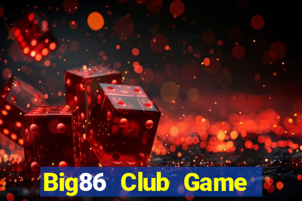 Big86 Club Game Bài Dubai