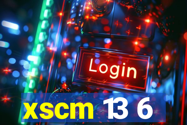 xscm 13 6