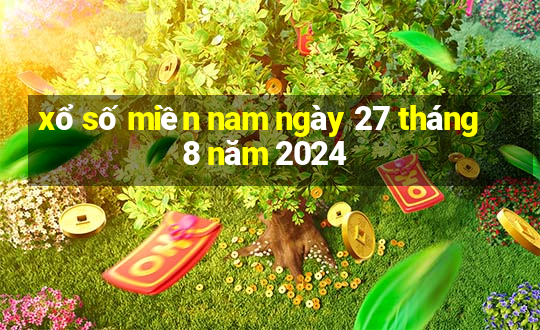 xổ số miền nam ngày 27 tháng 8 năm 2024