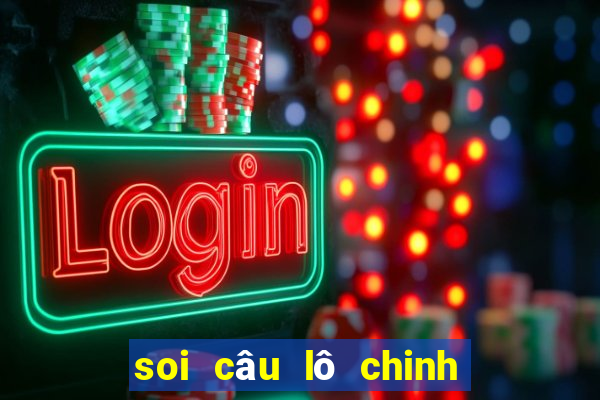 soi câu lô chinh xac 100