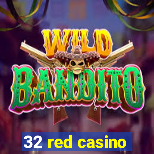 32 red casino