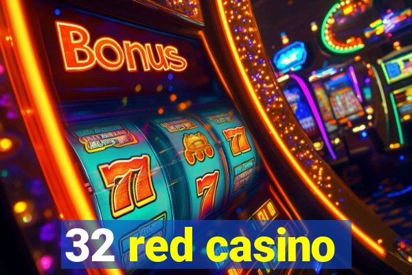 32 red casino