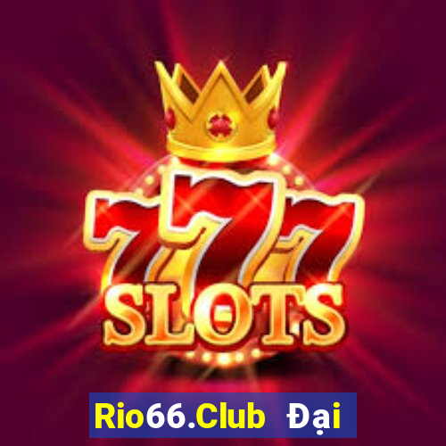 Rio66.Club Đại Lý Cấp 1 Game Bài