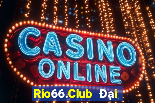 Rio66.Club Đại Lý Cấp 1 Game Bài