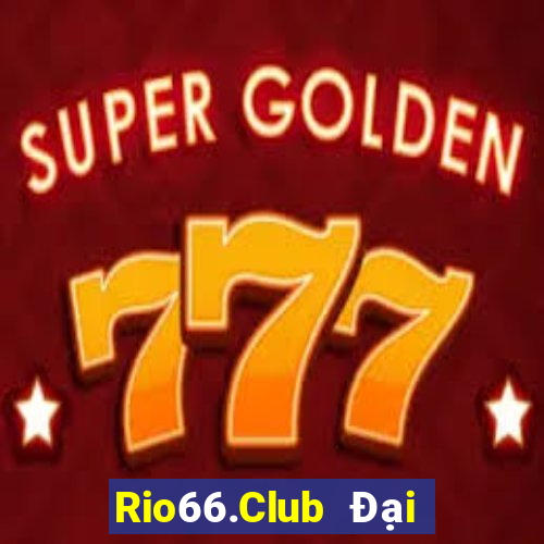 Rio66.Club Đại Lý Cấp 1 Game Bài