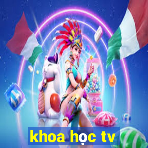 khoa học tv