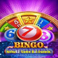 Nohu52 Game Bài Sunwin