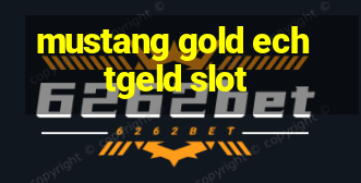 mustang gold echtgeld slot