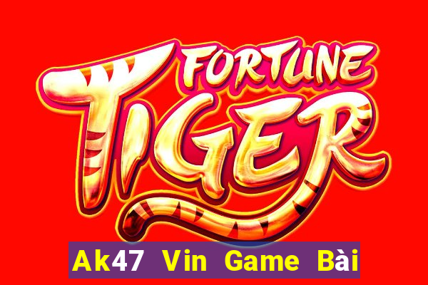 Ak47 Vin Game Bài Đổi Thưởng Uy Tín 2024