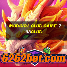 Mudgirl Club Game 798Club