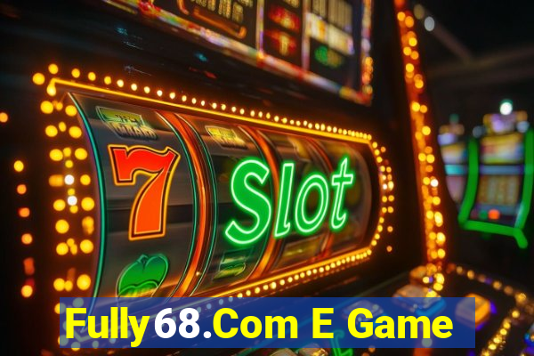 Fully68.Com E Game