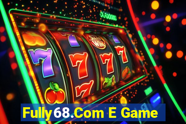 Fully68.Com E Game