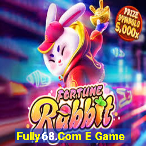 Fully68.Com E Game