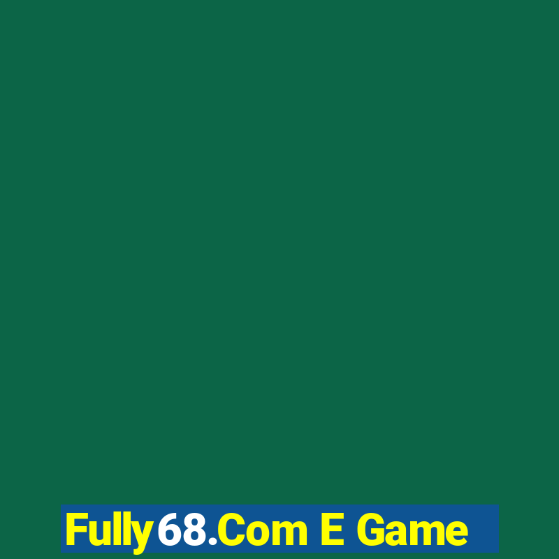 Fully68.Com E Game