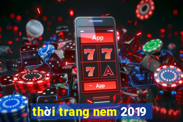 thời trang nem 2019