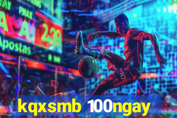 kqxsmb 100ngay