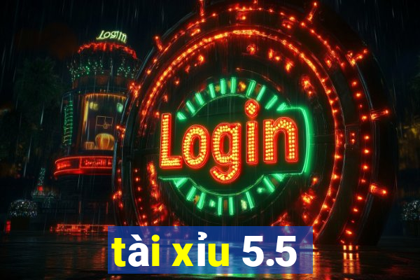 tài xỉu 5.5