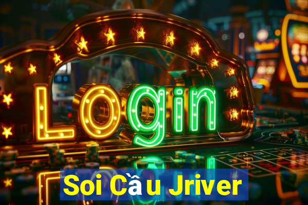 Soi Cầu Jriver