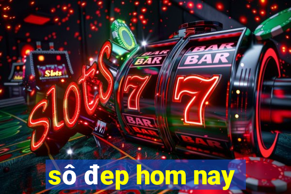 sô đep hom nay