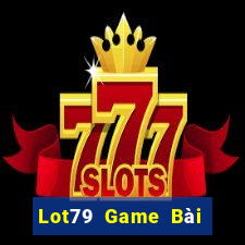 Lot79 Game Bài Đổi Thưởng Uy Tín Bet20