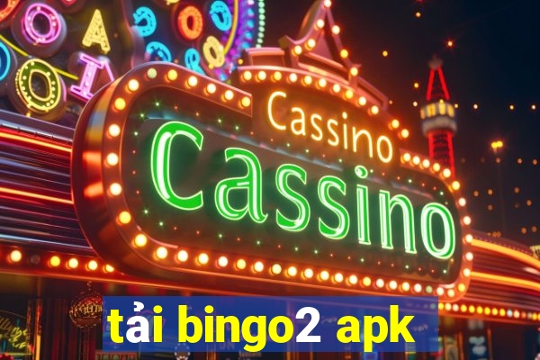 tải bingo2 apk