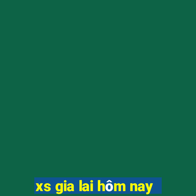 xs gia lai hôm nay