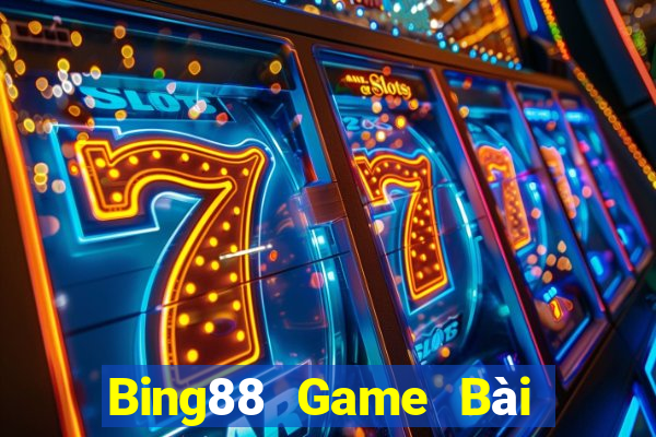 Bing88 Game Bài Đổi Thưởng Uy Tín 2021