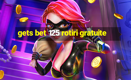 gets bet 125 rotiri gratuite