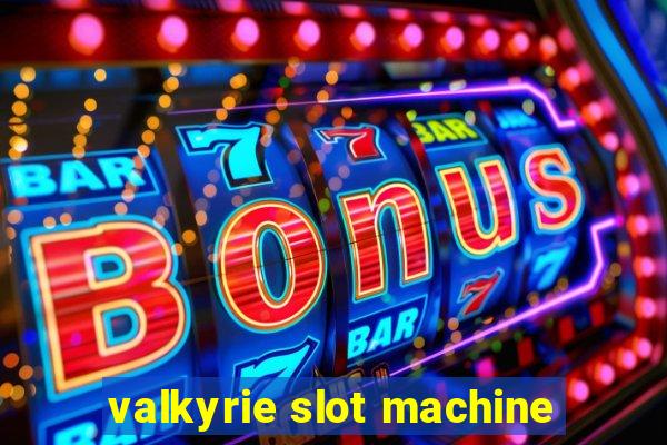 valkyrie slot machine