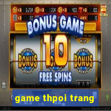 game thpoi trang