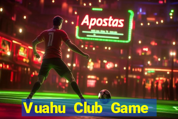 Vuahu Club Game Bài Có Code