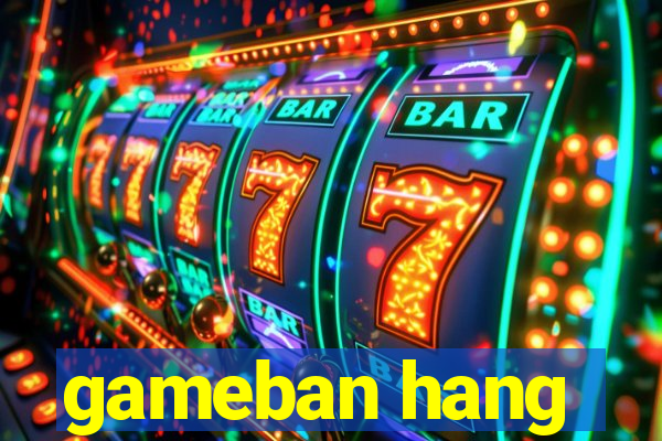 gameban hang