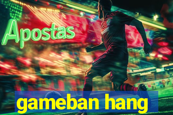 gameban hang