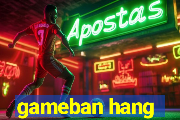 gameban hang