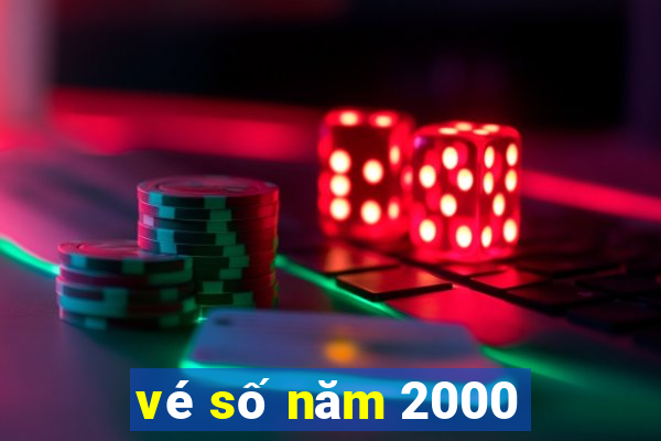 vé số năm 2000