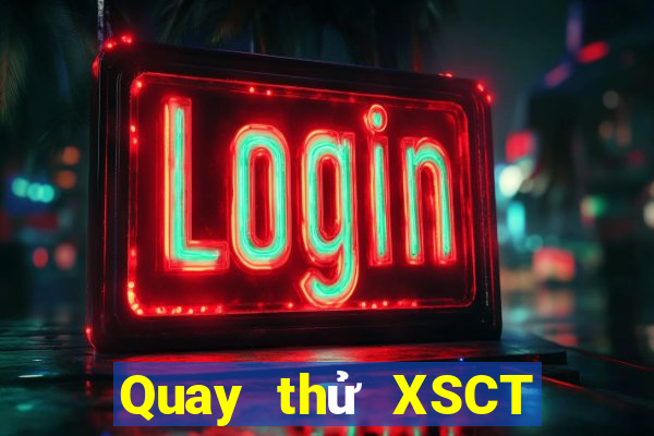 Quay thử XSCT ngày 31