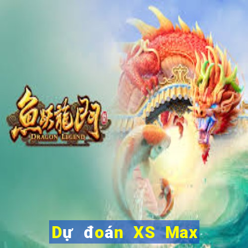 Dự đoán XS Max 4D Thứ 5