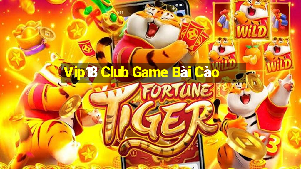 Vip18 Club Game Bài Cào