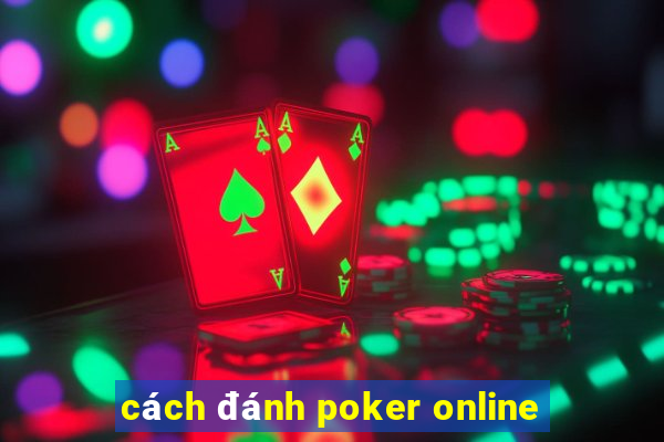 cách đánh poker online