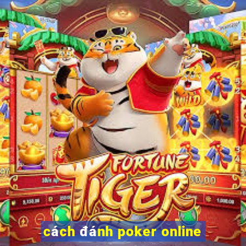 cách đánh poker online