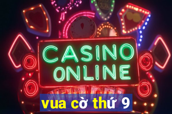 vua cờ thứ 9